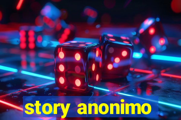 story anonimo